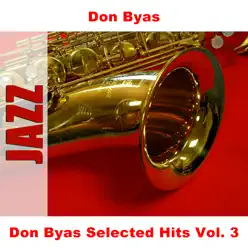 Don Byas Selected Hits Vol. 3 - Don Byas Don Byas Selected Hits Vol. 3 - Don Byas