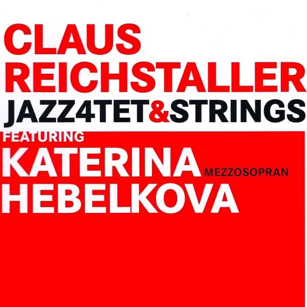 Обложка альбома «Claus Reichstaller (feat. Jazz4tet&Strings & Katerina Hebelkova) [Bonus Version]» — Claus Reichstaller