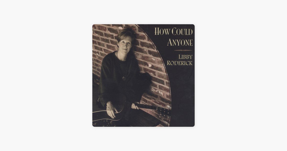 ‎How Could Anyone - Album by Libby Roderick - Apple Music