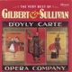 The Very Best of Gilbert and Sullivan Music from The Gondoliers The Pirates of Penzance The Mikado The Yeomen of the Guard Iolanthe
