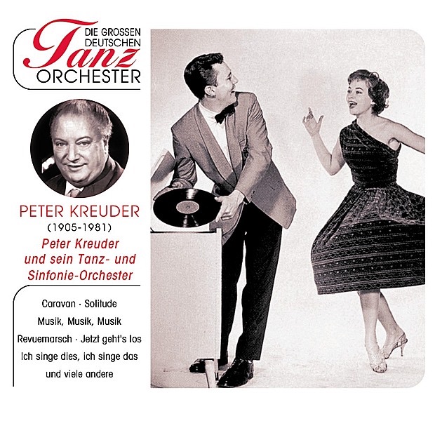 Обложка альбома «Die Grossen Deutschen Tanzorch - Kreuder, Peter & Tanzorchester» — Peter Kreuder