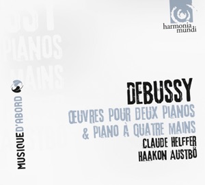 Debussy: Works for Two Pianos & Four-Hand Piano