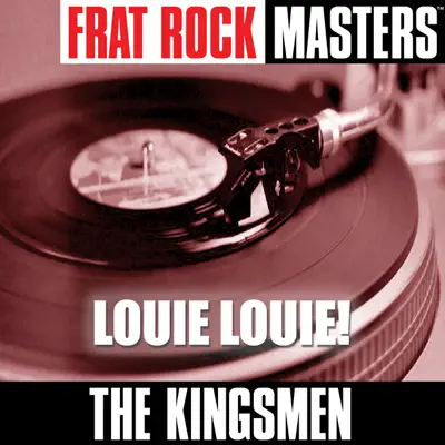 Frat Rock Masters: Louie Louie! - The Kingsmen