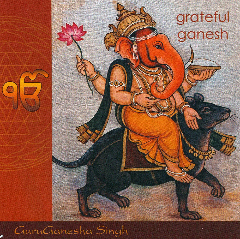 Обложка альбома «Grateful Ganesh» — GuruGanesha Singh