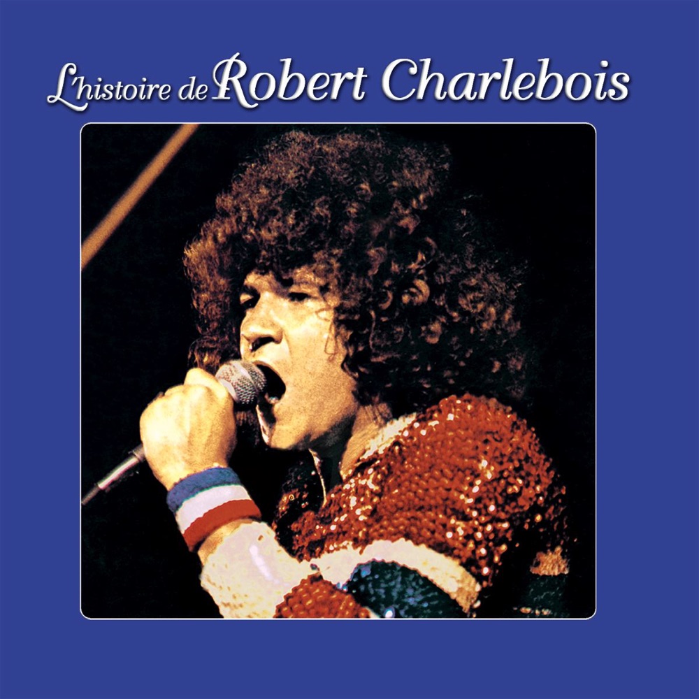 Обложка альбома «L'histoire de Robert Charlebois» — Robert Charlebois