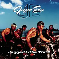 Jagged Little Thrill - Jagged Edge