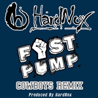 Fist Pump (Cowboys Remix) - Single - HardNox