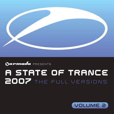 A State of Trance 2007: The Full Versions, Vol. 2