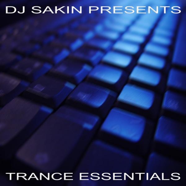 DJ Sakin Pres. Trance Essentials, Vol. 1 (New Electro Techno)