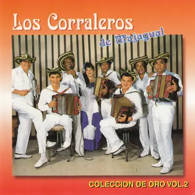 Listen to Coleccion de Oro Vol. 2 by Los Corraleros de Majagual