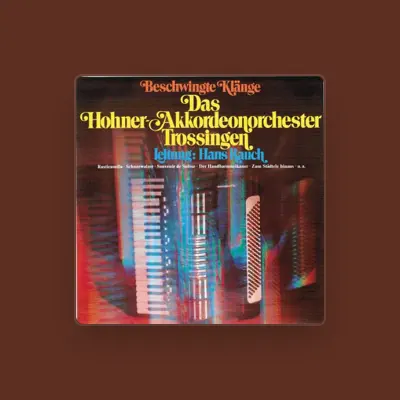Listen to Das Hohner Akkordeonorchester Trossingen, watch music videos, read bio, see tour dates & more!