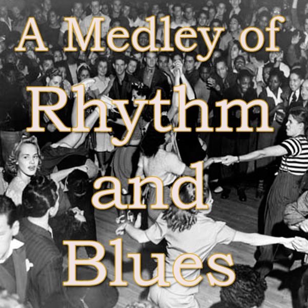 A Medley of Rhythm & Blues