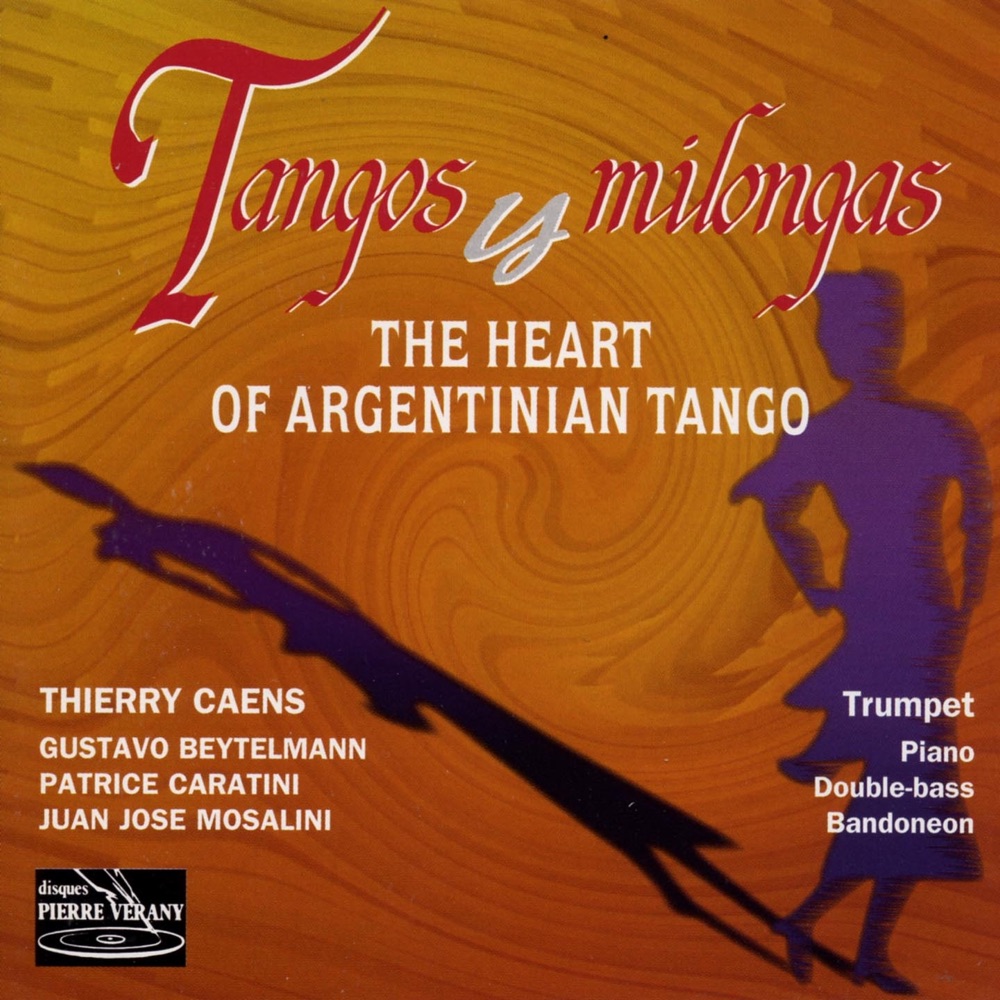 Обложка альбома «Tangos y Milongas : The Heart of Argentinian Tango» — Thierry Caens, Gustavo Beytelmann, Patrice Caratini, Juan Josè Mosalini & Minino Garay