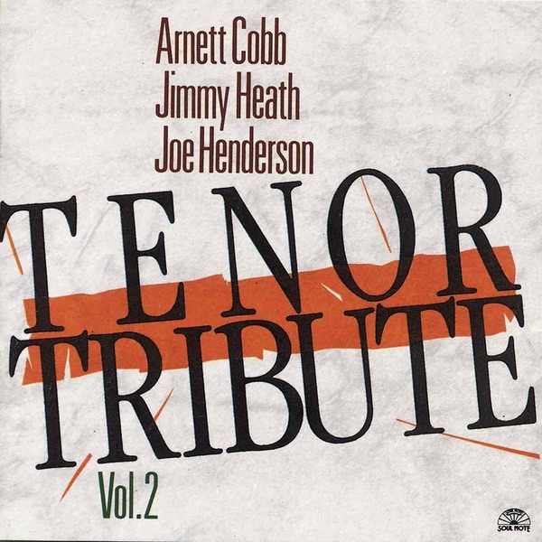 Обложка альбома «Tenor Tribute - Vol.2» — Arnett Cobb, Jimmy Heath & Joe Henderson