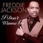 Freddie Jackson - I Don't Wanna Go