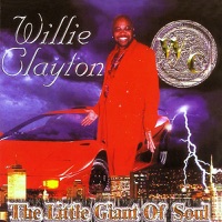 The Little Giant of Soul - Willie Clayton