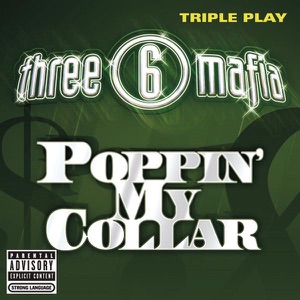Three 6 Mafia - Poppin' My Collar - Single