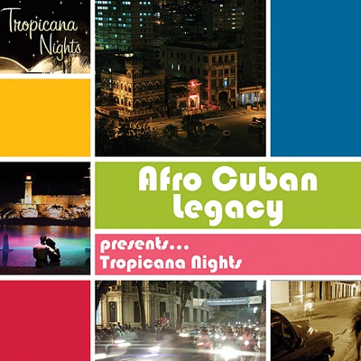 Afro Cuban Legacy - Tropicana Nights
