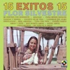 15 Exitos Vol. 2 Flor Silvestre