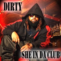 She In Da Club - Single - Dirty