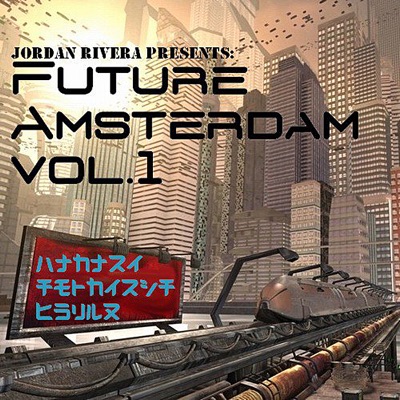 Jordan Rivera Presents: Future Amsterdam, Vol. 1