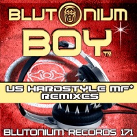Us Hardstyle Mf* (Remixes) - EP - Blutonium Boy