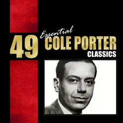 49 Essential Cole Porter Classics - Cole Porter