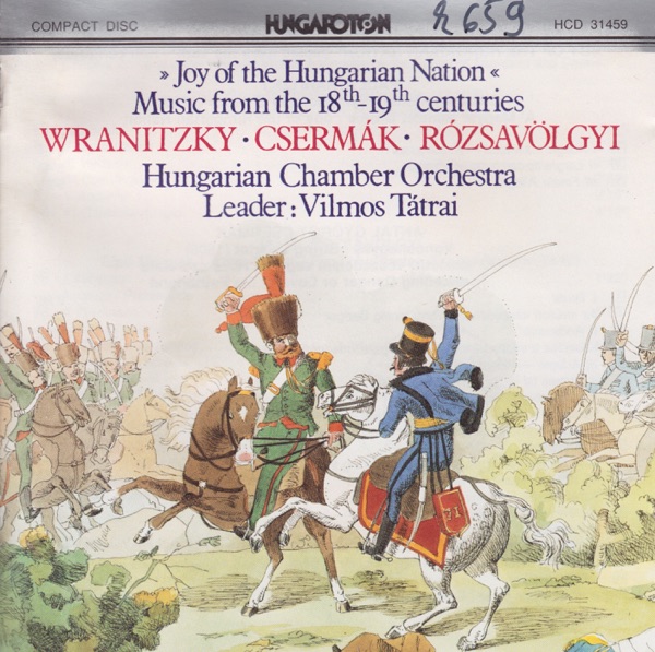 Joy of the Hungarian Nation: Music from the 18th-19th Centuries