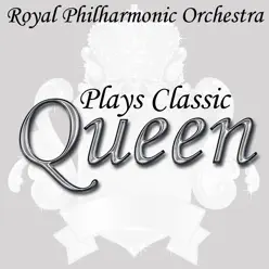 Plays Classic Queen - Royal Philharmonic Orchestra