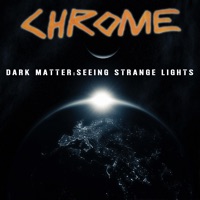 Dark Matter: Seeing Strange Lights - Chrome
