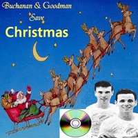 Buchanan & Goodman Save Christmas - Dickie Goodman