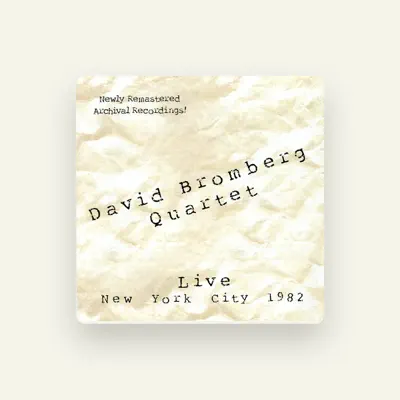 Listen to David Bromberg Quartet, watch music videos, read bio, see tour dates & more!