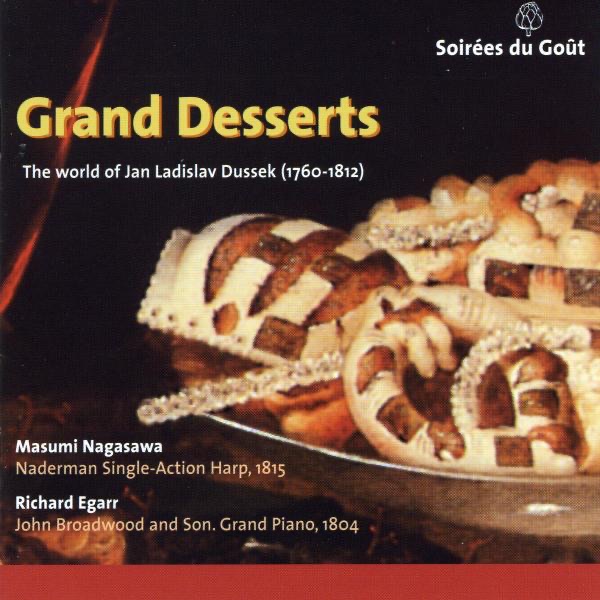 Grand Desserts - The World of Jan Ladislav Dussek