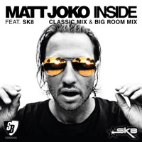 Matt Joko - Inside (Big Room Mix) [feat. SK8]