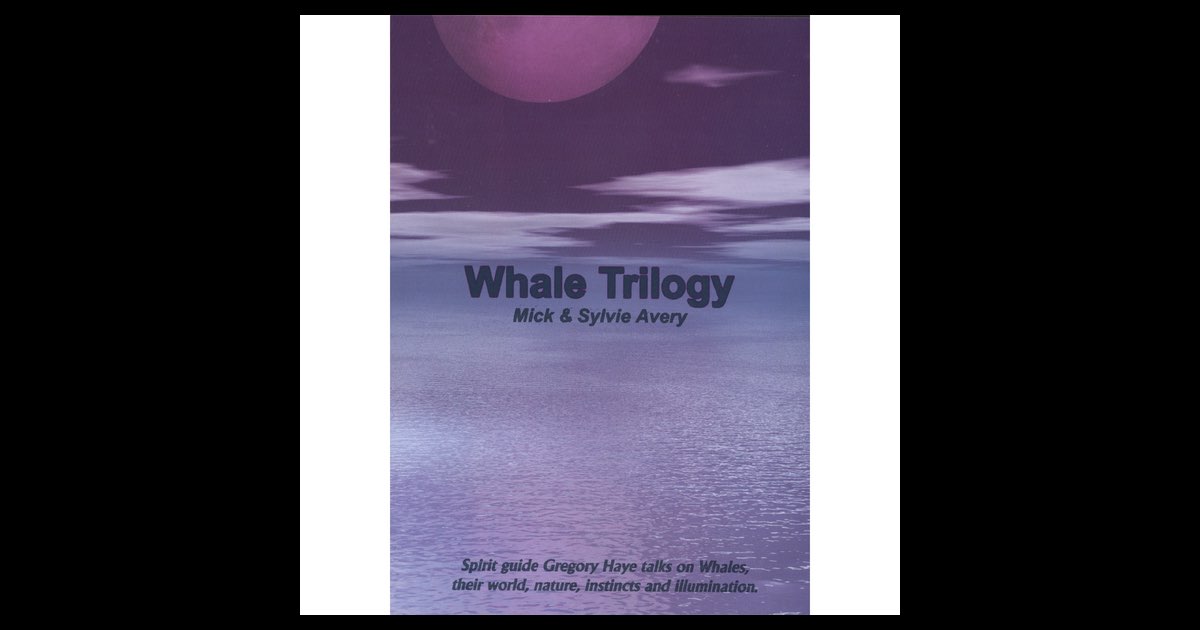 ‎Whale Trilogy Disc Two - Album by Mick & Sylvie Avery with spirit ...
