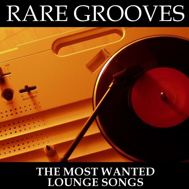 洋楽 Barnie's Grooves - The Most Wanted Rare Grooves - The Most Wanted Lounge Songs - Album by Various
