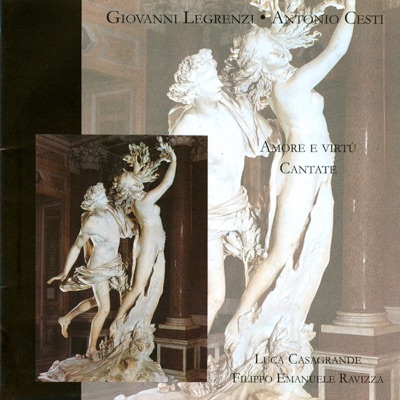 Giovanni Legrenzi, Antonio Cesti: Amore e virtù – Cantate (Prima Registrazione Assoluta)
