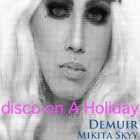 disco On A Holiday - Single - Demuir