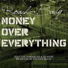 Money Over Everything (Remix) (feat. Lex Topdollar & Lil Wyte) RoachMFBbaby