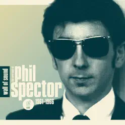 Wall of Sound: The Very Best of Phil Spector 1961-1966 - Phil Spector