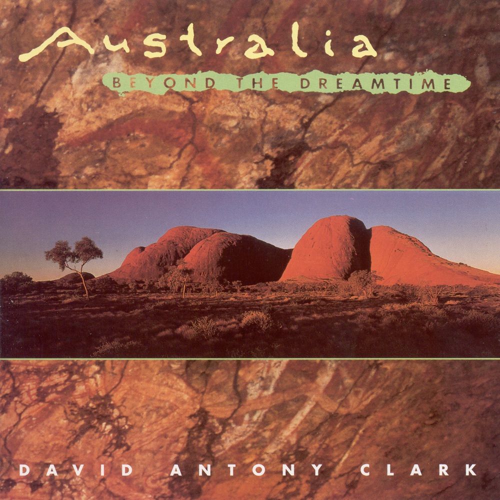 Обложка альбома «Australia Beyond the Dreamtime» — David Antony Clark