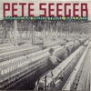 Pete Seeger - Hard Times In the Mill