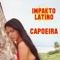 Capoeira (Corrado Lezza Remix) - Impakto Latino lyrics