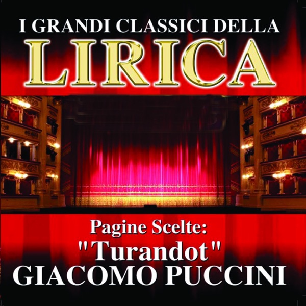 Giacomo Puccini : Turandot, Pagine scelte (I grandi classici della Lirica)