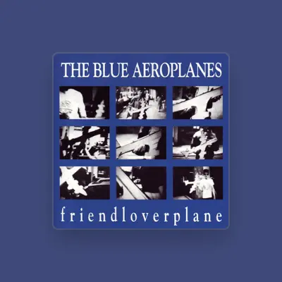 Listen to The Blue Aeroplanes, watch music videos, read bio, see tour dates & more!