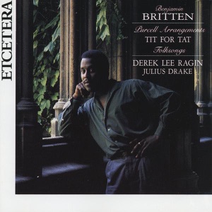 Britten: Purcell Arrangements, Tit for Tat, Folksongs