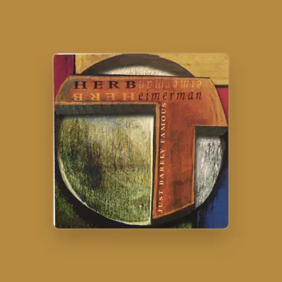 Listen to Herb Eimerman, watch music videos, read bio, see tour dates & more!