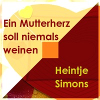 Ein Mutterherz Soll Niemals Weinen - Heintje Simons
