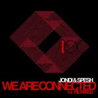 We Are Connected (Original Mix Remastered) — Jondi & Spesh