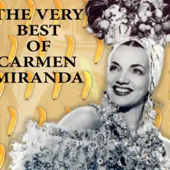 The Very Best of Carmen Miranda - Carmen Miranda